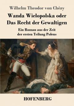 Wanda Wielopolska oder Das Recht der Gewaltigen