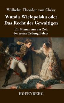 Wanda Wielopolska oder Das Recht der Gewaltigen