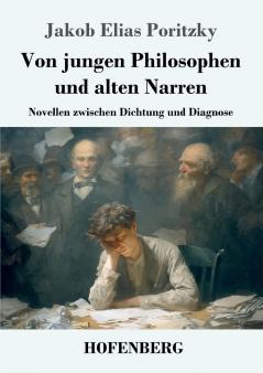 Von jungen Philosophen und alten Narren