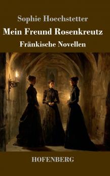 Mein Freund Rosenkreutz