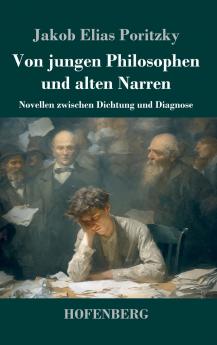 Von jungen Philosophen und alten Narren