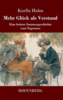 Mehr Glück als Verstand