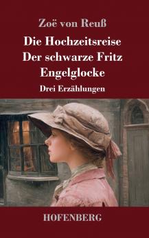 Die Hochzeitsreise / Der schwarze Fritz / Engelglocke