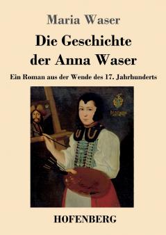 Die Geschichte der Anna Waser
