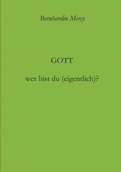 Gott - wer bist du (eigentlich)?