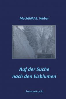 Auf der Suche nach den Eisblumen