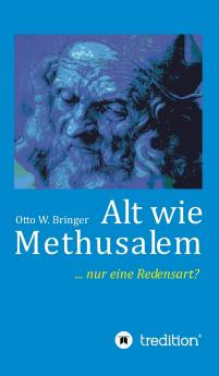Alt wie Methusalem