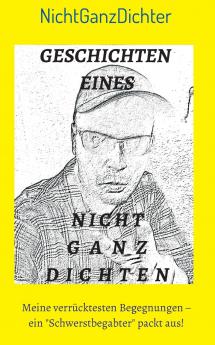 Geschichten eines nicht ganz Dichten