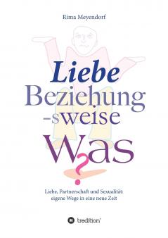 Liebe Beziehung-sweise Was?