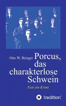 Porcus das charakterlose Schwein