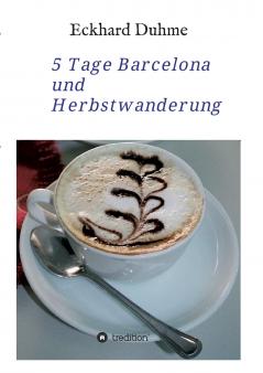 5 Tage Barcelona und Herbstwanderung