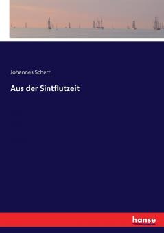 Aus der Sintflutzeit