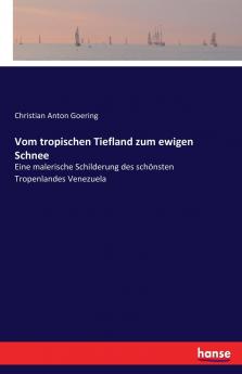 Vom tropischen Tiefland zum ewigen Schnee