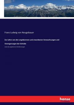 Zur Lehre von den angeborenen und erworbenen Verwachsungen und Verengerungen der Scheide