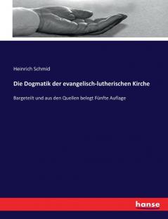 Die Dogmatik der evangelisch-lutherischen Kirche