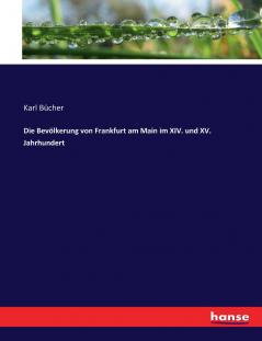 Die Bevölkerung von Frankfurt am Main im XIV. und XV. Jahrhundert