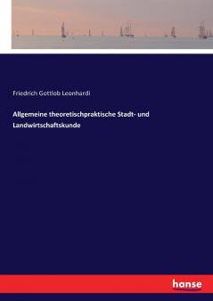 Allgemeine theoretischpraktische Stadt- und Landwirtschaftskunde
