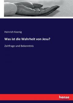 Was ist die Wahrheit von Jesu?