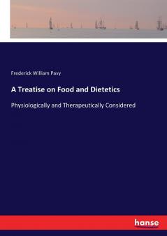 A Treatise on Food and Dietetics