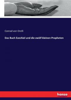 Das Buch Ezechiel und die zwölf kleinen Propheten