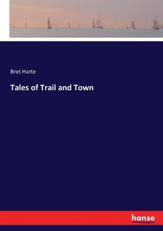 Tales of Trail and Town