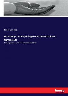 Grundzüge der Physiologie und Systematik der Sprachlaute