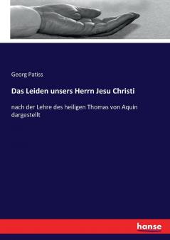 Das Leiden unsers Herrn Jesu Christi