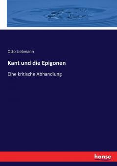 Kant und die Epigonen