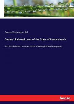 General Railroad Laws of the State of Pennsylvania