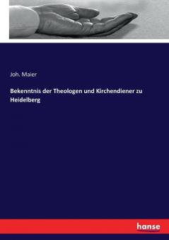 Bekenntnis der Theologen und Kirchendiener zu Heidelberg