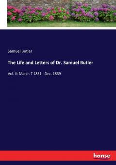The Life and Letters of Dr. Samuel Butler