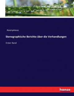 Stenographische Berichte über die Verhandlungen