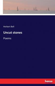 Uncut stones
