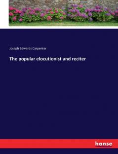 The popular elocutionist and reciter
