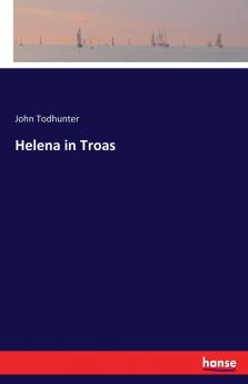 Helena in Troas