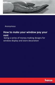 How to make your window pay your rent