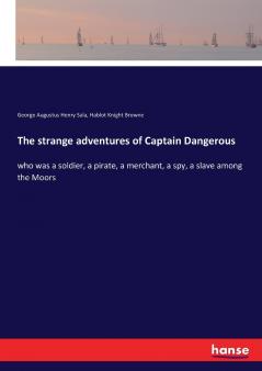 The strange adventures of Captain Dangerous
