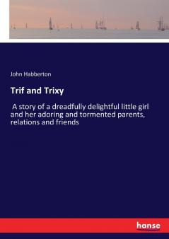 Trif and Trixy
