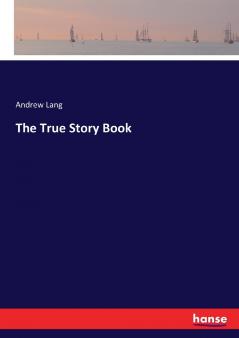The True Story Book