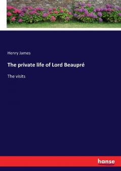 The private life of Lord Beaupré