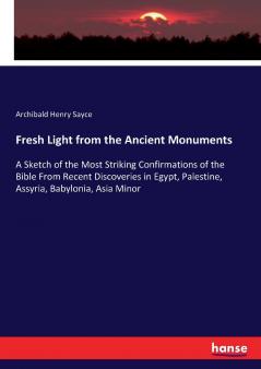 Fresh Light from the Ancient Monuments