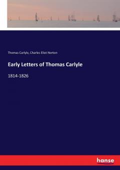 Early Letters of Thomas Carlyle