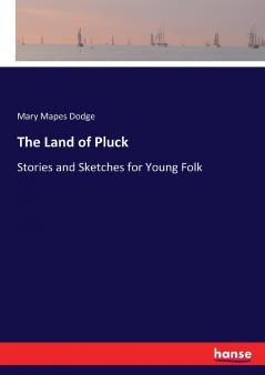The Land of Pluck