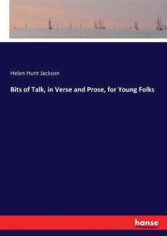 Bits of Talk in Verse and Prose for Young Folks