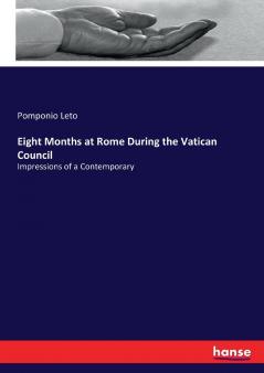 Eight Months at Rome During the Vatican Council