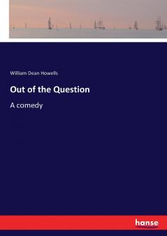 Out of the Question