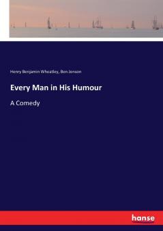 Every Man in His Humour