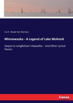 Minnewaska - A Legend of Lake Mohonk