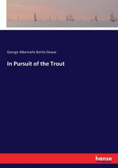 In Pursuit of the Trout