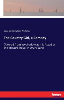 The Country Girl a Comedy